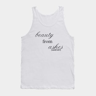 beauty from ashes bible quote, inspirational quote, Isaiah61:3 Tank Top